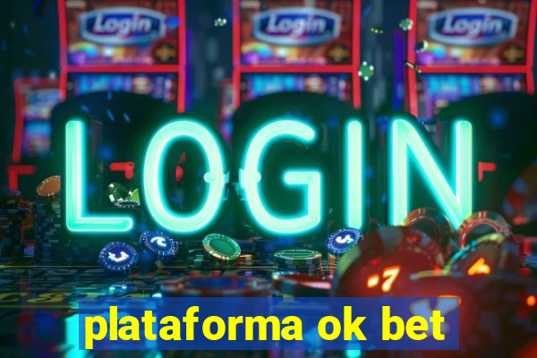 plataforma ok bet